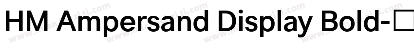 HM Ampersand Display Bold字体转换